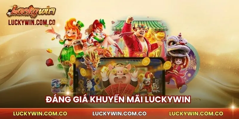 Đáng giá khuyến mãi Luckywin