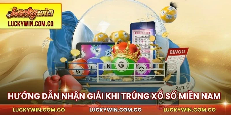 Xổ Số Miền Nam Luckywin Quay Nhanh Trả Chuẩn Rõ Từng Đài 4 Hướng dẫn nhận giải khi trúng xổ số miền Nam
