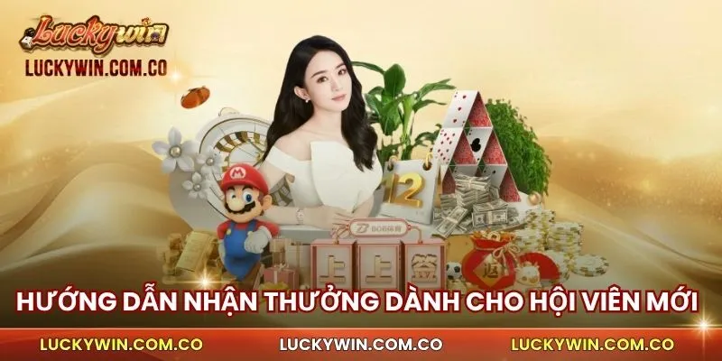 Hướng dẫn nhận thưởng cho hội viên mới 