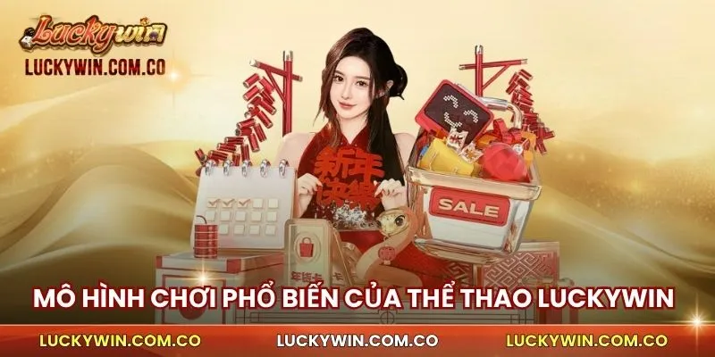 Mô hình chơi phổ biến của thể thao Luckywin